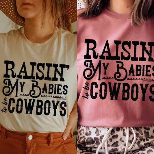 Raisin my Babies to be Cowboys Western Graphic Tee